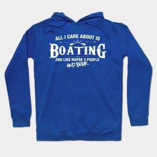 All i Care About is Boating Hoodie